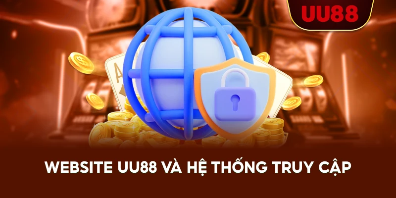 Website UU88 Và Hệ Thống Truy Cập